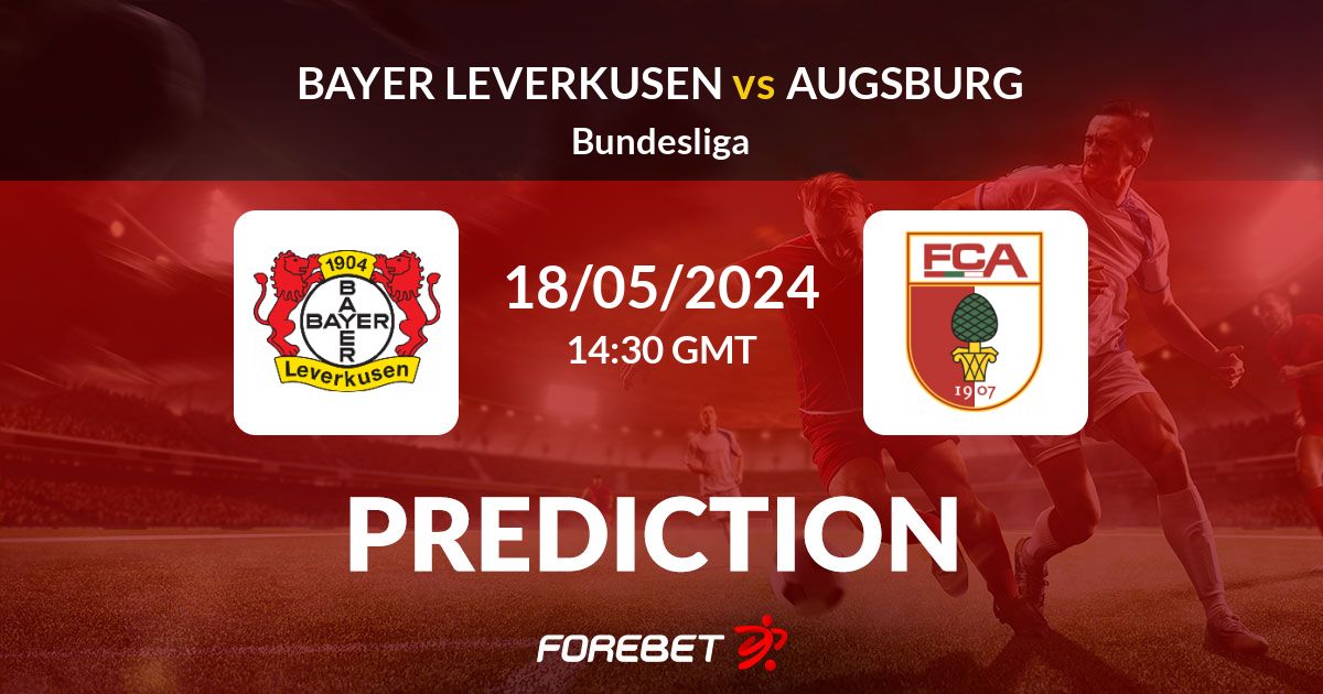 Bayer Leverkusen vs Augsburg Preview A Battle for European Hopes