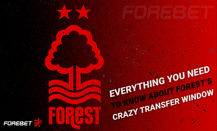 Nottingham Forest Go Crazy in the Transfer Market