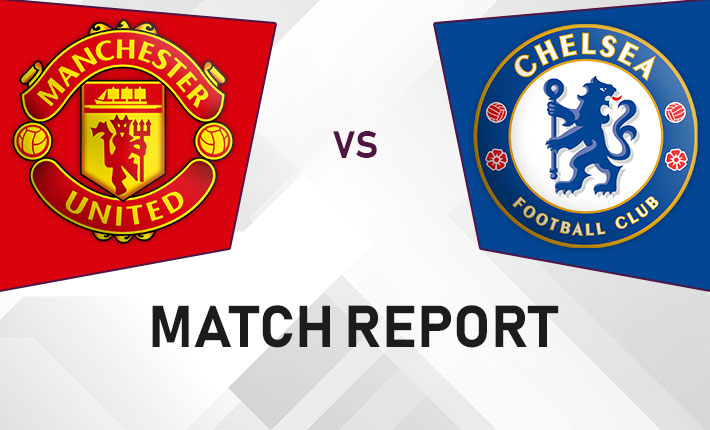 Manchester United 4 – 0 Chelsea: Match report, statistics and analysis